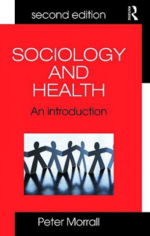 Knjiga Sociology and Health Peter Morrall