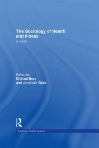 Kniha Sociology of Health and Illness Michael Bury