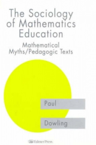 Könyv Sociology of Mathematics Education Paul Dowling