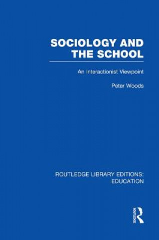 Carte Sociology and the School (RLE Edu L) Peter Woods