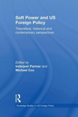 Carte Soft Power and US Foreign Policy Inderjeet Parmar