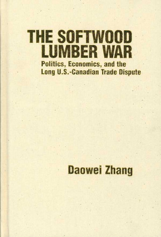 Kniha Softwood Lumber War Daowei Zhang