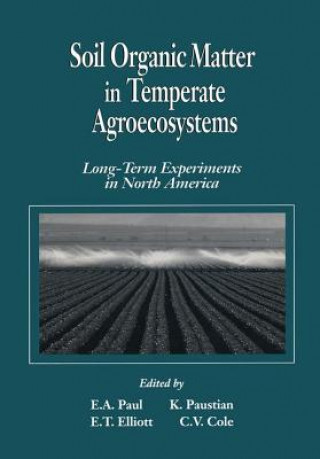 Kniha Soil Organic Matter in Temperate AgroecosystemsLong Term Experiments in North America Cole