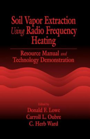 Carte Soil Vapor Extraction Using Radio Frequency Heating Raymond S. Kasevich