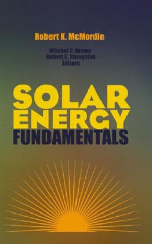 Книга Solar Energy Fundamentals Robert K McMordie