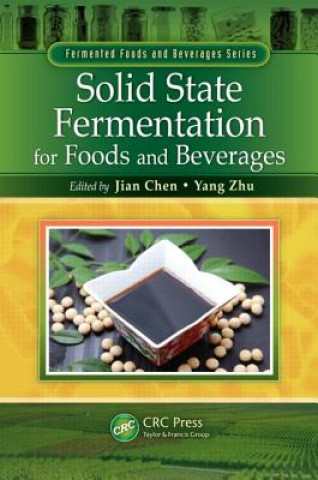 Kniha Solid State Fermentation for Foods and Beverages Jian Chen