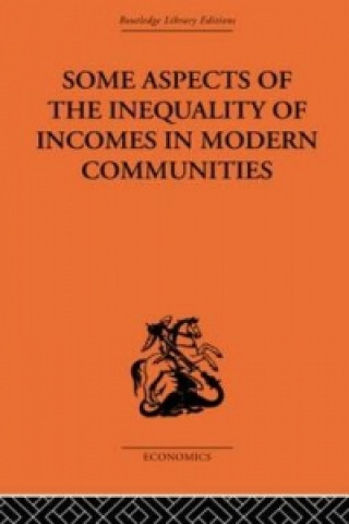 Livre Some Aspects of the Inequality of Incomes in Modern Communities Hugh Dalton