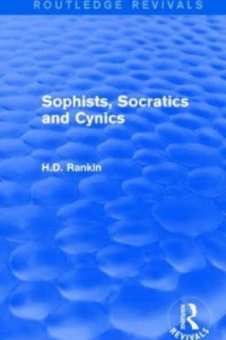 Książka Sophists, Socratics and Cynics (Routledge Revivals) David Ivan Rankin