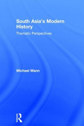 Kniha South Asia's Modern History Michael Mann