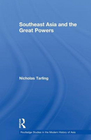 Книга Southeast Asia and the Great Powers Nicholas Tarling