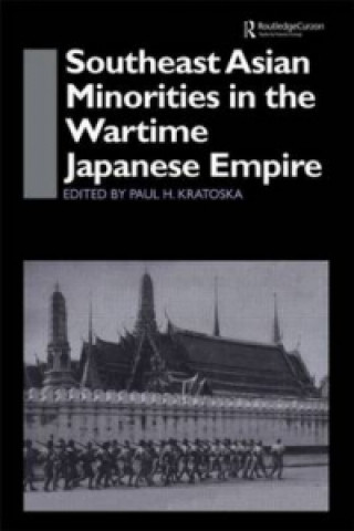 Książka Southeast Asian Minorities in the Wartime Japanese Empire Paul H. Kratoska