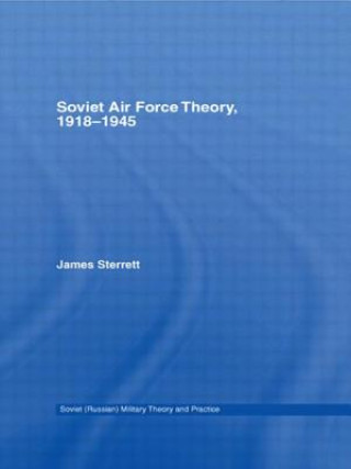 Carte Soviet Air Force Theory, 1918-1945 James Sterrett