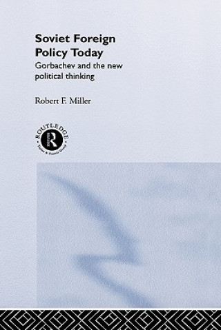 Knjiga Soviet Foreign Policy Today Robert F. Miller