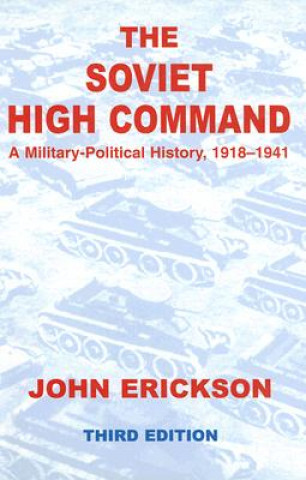 Könyv Soviet High Command: a Military-political History, 1918-1941 John Erickson