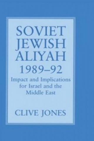 Kniha Soviet Jewish Aliyah, 1989-92 Clive Jones