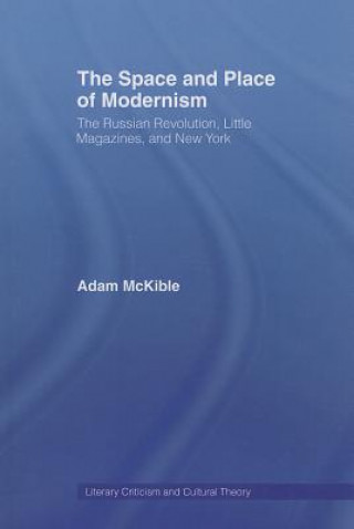 Kniha Space and Place of Modernism Adam McKible