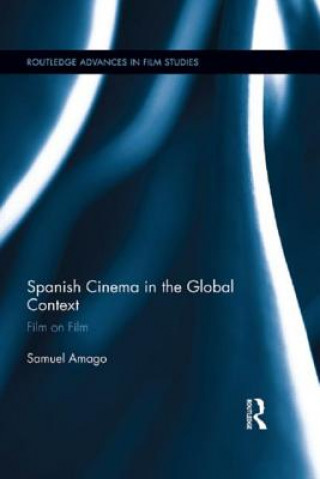 Carte Spanish Cinema in the Global Context Samuel Amago