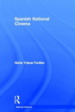 Könyv Spanish National Cinema Nuria Triana-Toribio