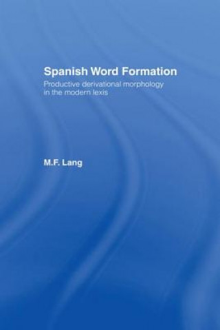 Kniha Spanish Word Formation M. F. Lang