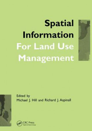 Książka Spatial Information for Land Use Management Michael J. Hill