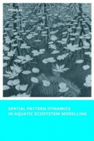 Könyv Spatial Pattern Dynamics in Aquatic Ecosystem Modelling Hong Li