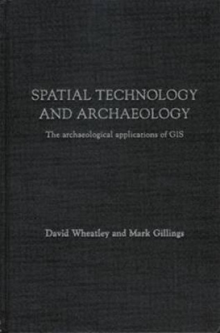 Книга Spatial Technology and Archaeology Mark Gillings