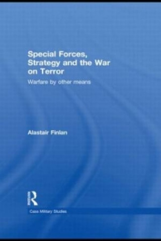 Kniha Special Forces, Strategy and the War on Terror Alastair Finlan