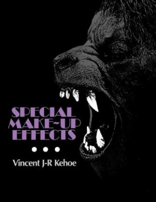 Knjiga Special Make-Up Effects Vincent J.R. Kehoe