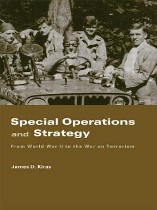 Kniha Special Operations and Strategy James D. Kiras