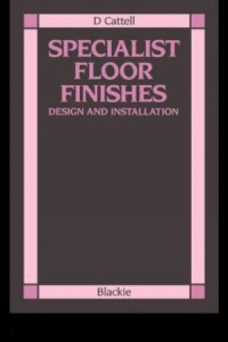 Kniha Specialist Floor Finishes D. Cattell