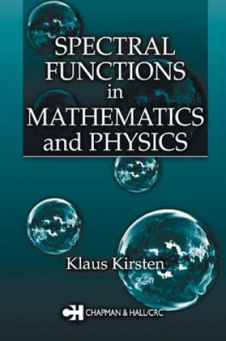 Książka Spectral Functions in Mathematics and Physics Klaus Kirsten