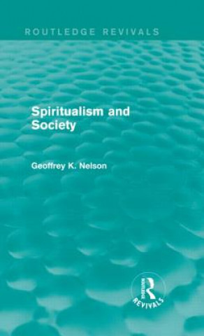 Carte Spiritualism and Society (Routledge Revivals) G.K. Nelson