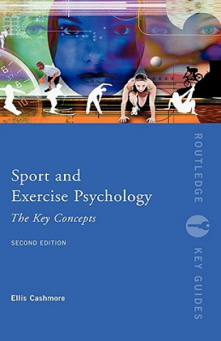 Kniha Sport and Exercise Psychology: The Key Concepts Ellis (Professor) Cashmore