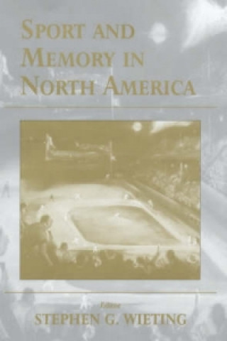 Knjiga Sport and Memory in North America 