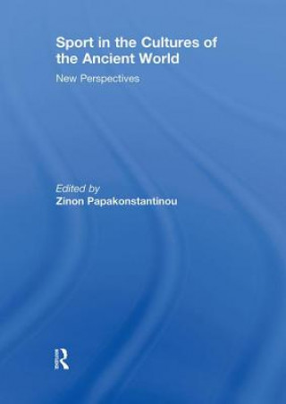 Kniha Sport in the Cultures of the Ancient World Zinon Papakonstantinou