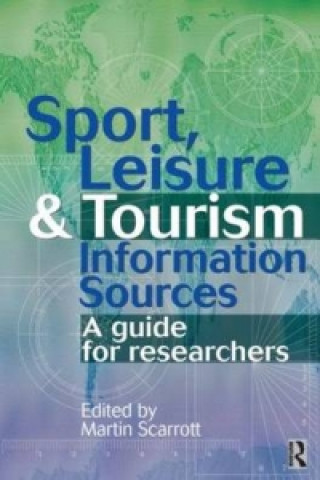 Kniha Sport, Leisure and Tourism Information Sources Martin Scarrott