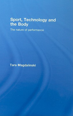 Kniha Sport, Technology and the Body Tara Magdalinski