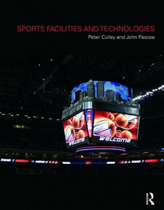 Kniha Sports Facilities and Technologies Peter Culley