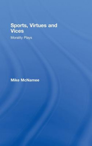 Kniha Sports, Virtues and Vices Mike McNamee