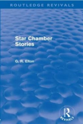 Carte Star Chamber Stories (Routledge Revivals) G. R. Elton