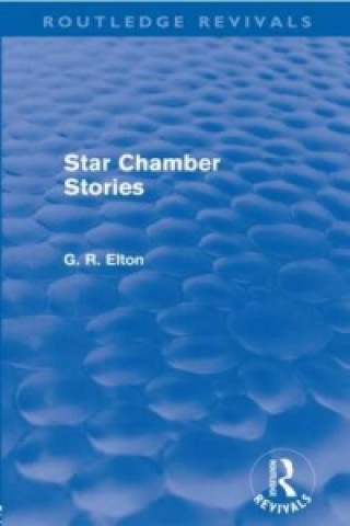 Könyv Star Chamber Stories (Routledge Revivals) G. R. Elton