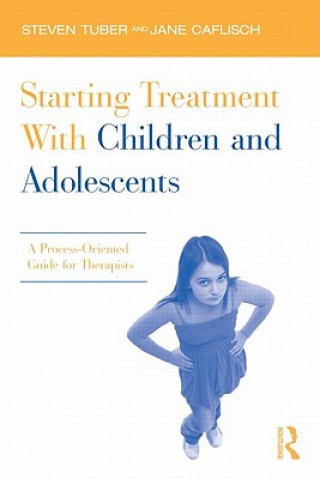 Knjiga Starting Treatment With Children and Adolescents Jane M. Caflisch