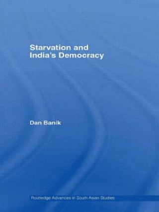 Könyv Starvation and India's Democracy Dan Banik