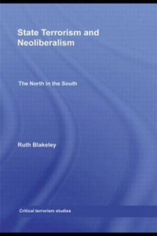 Könyv State Terrorism and Neoliberalism Ruth Blakeley