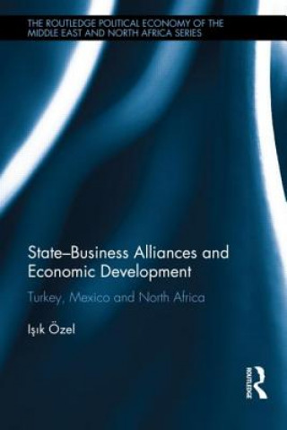 Książka State-Business Alliances and Economic Development Isik Ozel