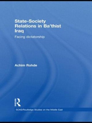 Kniha State-Society Relations in Ba'thist Iraq Achim Rohde