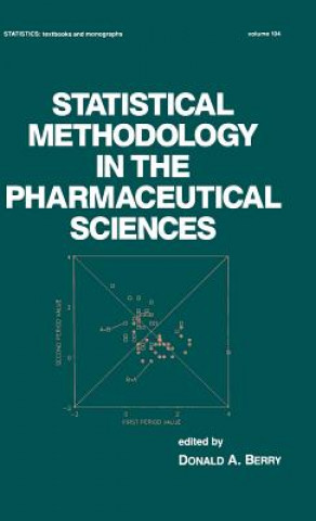 Carte Statistical Methodology in the Pharmaceutical Sciences Donald A. Berry