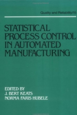 Kniha Statistical Process Control in Automated Manufacturing Bert Keats