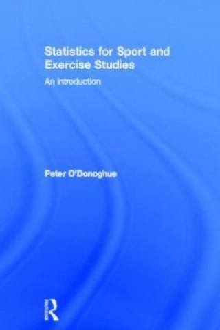 Knjiga Statistics for Sport and Exercise Studies Peter O'Donoghue