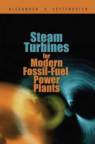 Book Steam Turbines for Modern Fossil-Fuel Power Plants Alexander S. Leyzerovich